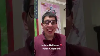 Doing Helium Balloons 🎈 on voice of Chipmunk 😂😂😂