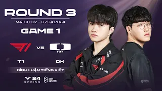 [07.04.2024] T1 vs DK | Game 1 | Playoffs R3 Nhánh Thua | LCK Mùa Xuân 2024