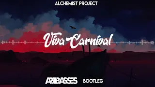 Alchemist Project - Viva Carnival (ARTBASSES Bootleg)