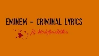 Eminem - Criminal Lyrics (HD)