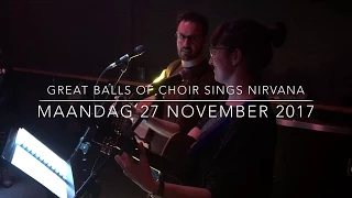 Great Balls of Choir sings Nirvana (27/11/2017)