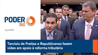 Tarcísio de Freitas e Republicanos fazem vídeo em apoio à reforma tributária