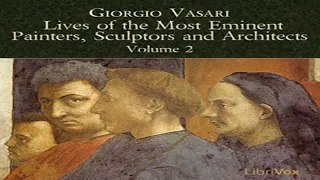 Lives of the Most Eminent Painters, Sculptors and Architects Vol 2 by Giorgio VASARI Part 2/2