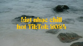 Tuyển Tập Nhạc TikTok 2024 Chill Hot Nhất Hiện Nay | Thuyền không bến đợi, Nhân sinh quán, Mưa đá