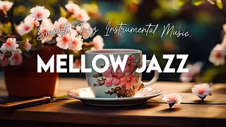 Mellow February Jazz - Smooth Jazz Music & Relaxing Bossa Nova Instrumental for a Upbeat Mood