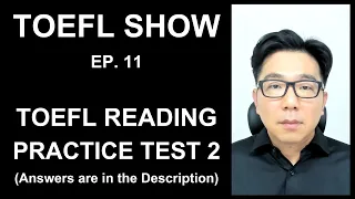 TOEFL SHOW - EP. 11 - TOEFL READING PRACTICE TEST 2 [2024]  - Answers are in the Description