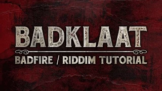 BadKlaat - Riddim Tutorial