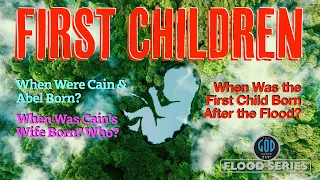 First Children After Creation and After the Flood. Flood Series 7C