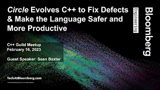 Sean Baxter @Bloomberg: Circle Fixes Defects, Makes C++ Language Safer & More Productive