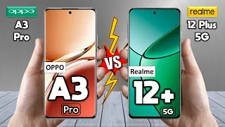 Oppo A3 Pro Vs Realme 12 Plus - Full Comparison 🔥 Techvs