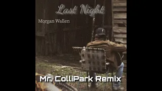 Last Night - Mr. Collipark Remix by Morgan Waller