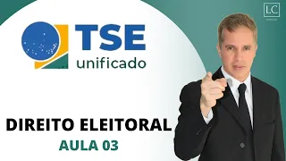 Concurso TSE Unificado | Direito Eleitoral | Aula 03 Parte 03