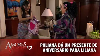 Amores Verdadeiros - Poliana dá um presente de aniversário para Liliana