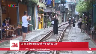 Tái diễn tình trạng "cà phê đường tàu" | VTV24