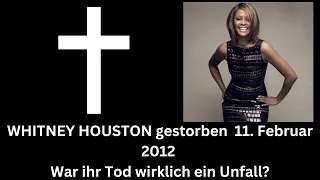 WHITNEY HOUSTON gestorben  11. Februar 2012. War ihr Tod wirklich ein Unfall?