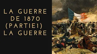 La CATASTROPHIQUE guerre de 1870 (partie 1)