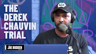 The Derek Chauvin Trial | The Joe Budden Podcast