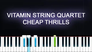 VITAMIN STRING QUARTET - CHEAP THRILLS (Piano Tutorial)