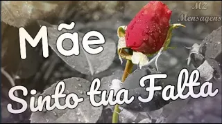 Mãe Sinto a tua falta / Linda homenagem para mãe falecida