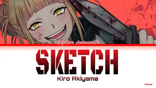 My Hero Academia S6 - Ending 10『Sketch』by Kiro Akiyama (Lyrics KAN/ROM/ENG)