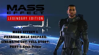 Mass Effect 1: Legendary Edition - Cinematic Cut: Paragon Male Shepard - Full Story: Part 1