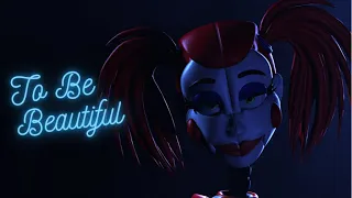 (FNAF/SFM)TO BE BEAUTIFUL-Dawko Song/ Animation short