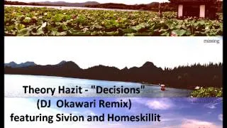 Theory Hazit - Decisions (DJ Okawari Remix) ft. Sivion and HomeSkillit