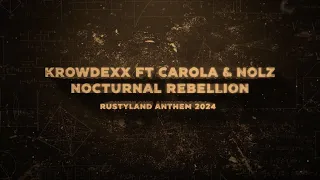 Krowdexx Ft. Carola & Nolz - Nocturnal Rebellion (Rustyland Anthem 2024) (Official Video)