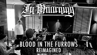 In Mourning - Blood In The Furrows (Reimagined)
