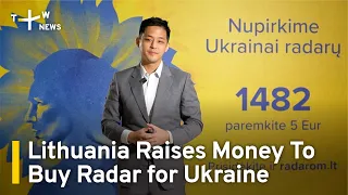 Lithuania Raises Money for Radar for Ukraine | TaiwanPlus News