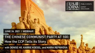 The CCP at 100: How the Party Tells its Story | Denise Ho, Karrie Koesel, Maria Repnikova