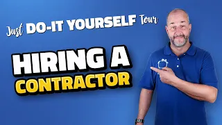 How to Find A Good Contractor | Part 3 of the Just Do It Yourself Tour