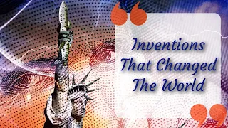 Revolutionary Inventions: Game-Changing Technologies That Shaped The World!