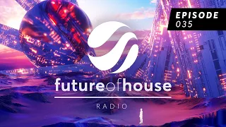 Future Of House Radio - Episode 035 - July 2023 Mix