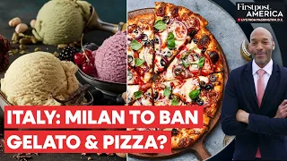 Italy: Milan Wants to Ban Gelato Ice Cream and Pizza Sales After Midnight | Firstpost America