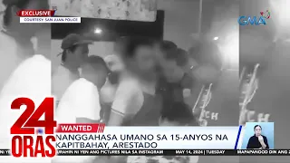 15-anyos na dalaga, ginahasa ng kapitbahay | 24 Oras