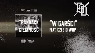 TPS / Dack - W garści feat. Czesio WNP prod. Flame