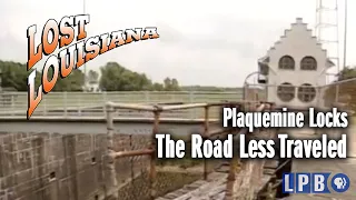 Plaquemine Locks | The Road Less Traveled | Lost Louisiana (1997)