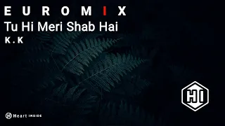 LYRICAL | Tu Hi Meri Shab Hai (Euro Mix) | K.K. | Pritam Chakraborty | Emraan Hashmi |