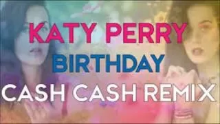 Katy Perry - Birthday (Cash Cash Remix) [Lyrics On The Screen]