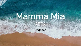 Mamma mia 가사 -ABBA - Mamma mia (lyrics) 한글 해석 Eng/Kor