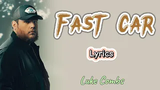 Luke Combs - Fast Car (Lyrics) | Top Hits | Best Songs