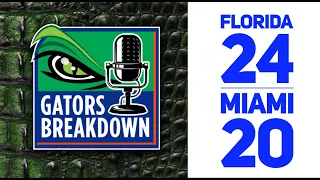 Gators Breakdown: Game Reaction | Florida 24 Miami 20