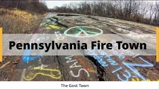 Centralia Pennsylvania | The Burning Ghost Town