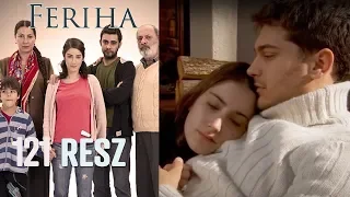 Feriha - 121. rész