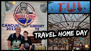 Cancun Airport | Travel Day Flying to Manchester with Tui Nordic | Summer 2022