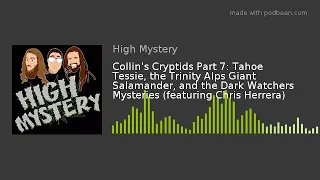 Collin's Cryptids Part 7: Tahoe Tessie, the Trinity Alps Giant Salamander, and the Dark Watchers Mys