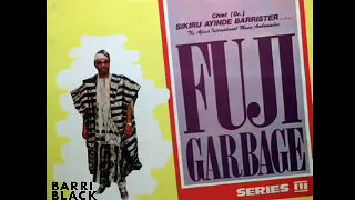 Chief (Dr.) Sikiru Ayinde Barrister - Fuji Garbage Series 3 (Audio)