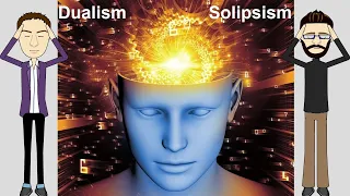 Dualism and Solipsism - Philosophy of Mind I