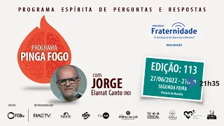 JORGE ELARRAT - PINGA FOGO Nº 113 - 27/06/2022 - 21h35